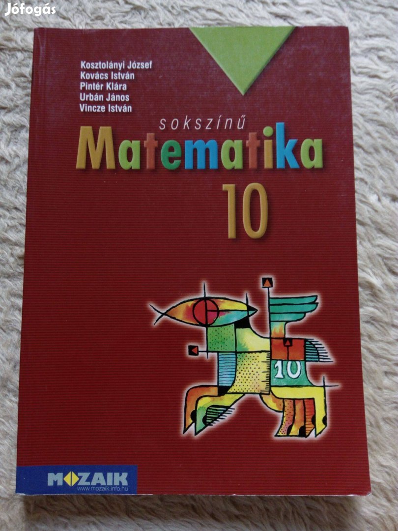 Sokszínű Matematika 10. osztály középiskolai matematika tankönyv eladó