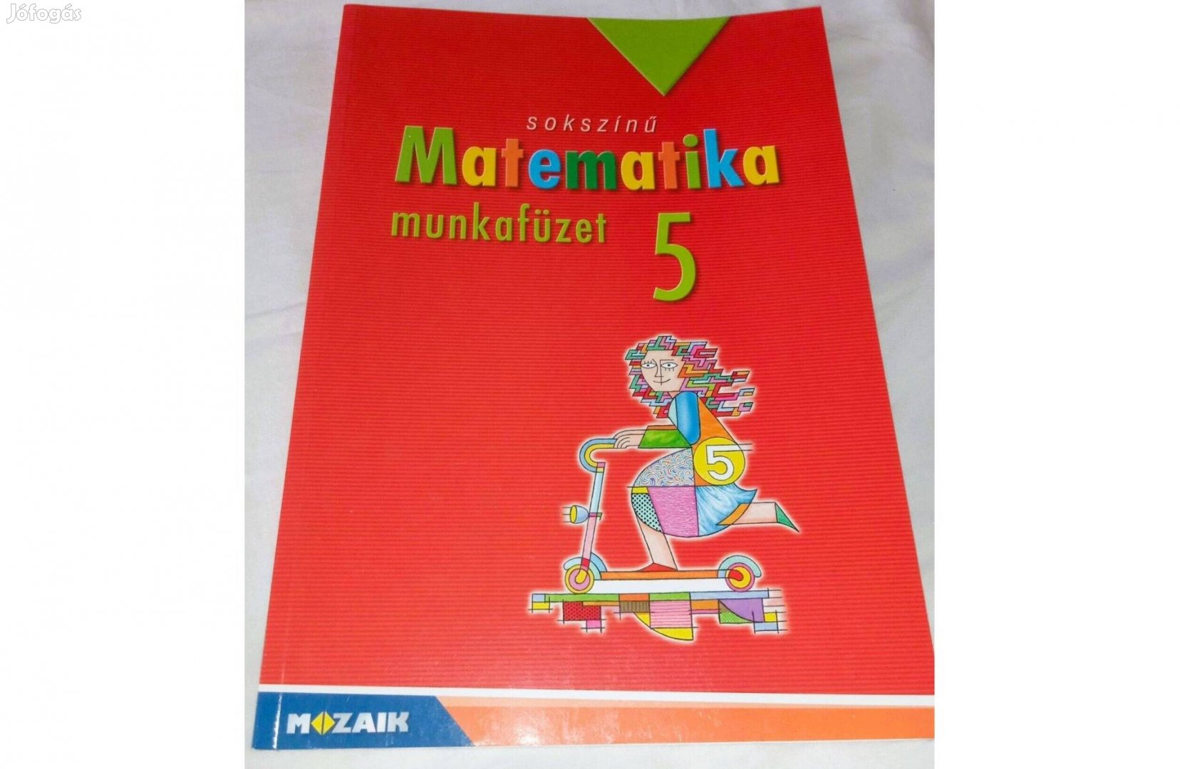 Sokszínű matematika munkafüzet 5. tk. 5. évfolyam, Mozaik Kiadó 2019