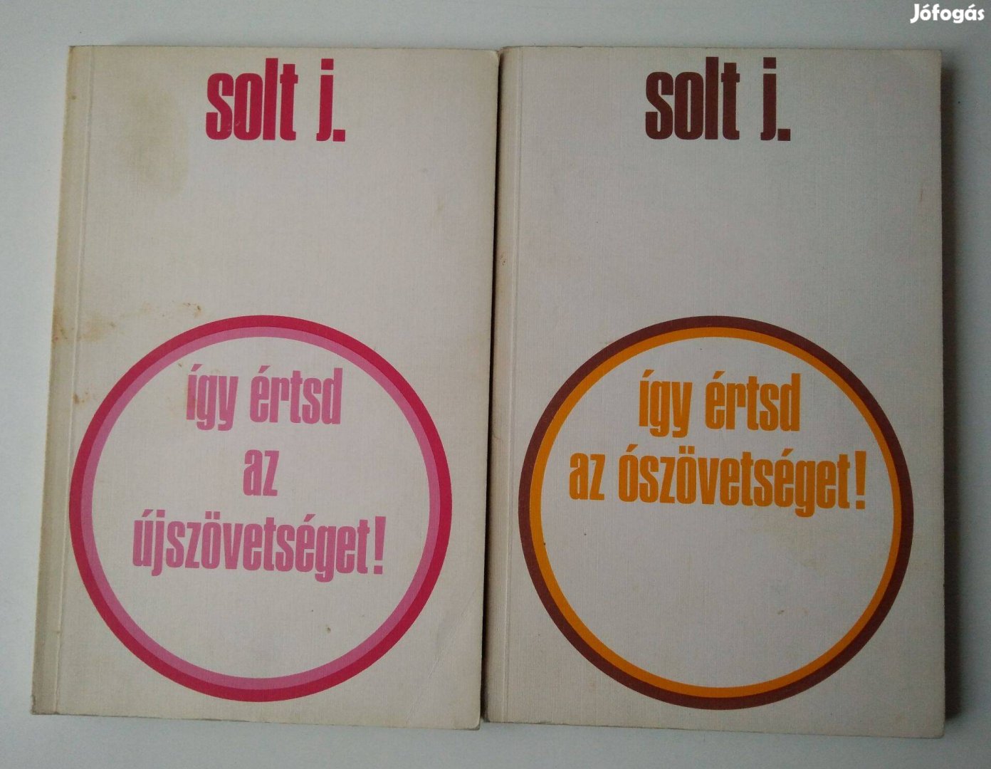 Solt Jenő - Így értsd az Ószövetséget / Így értsd az Újszövetséget!