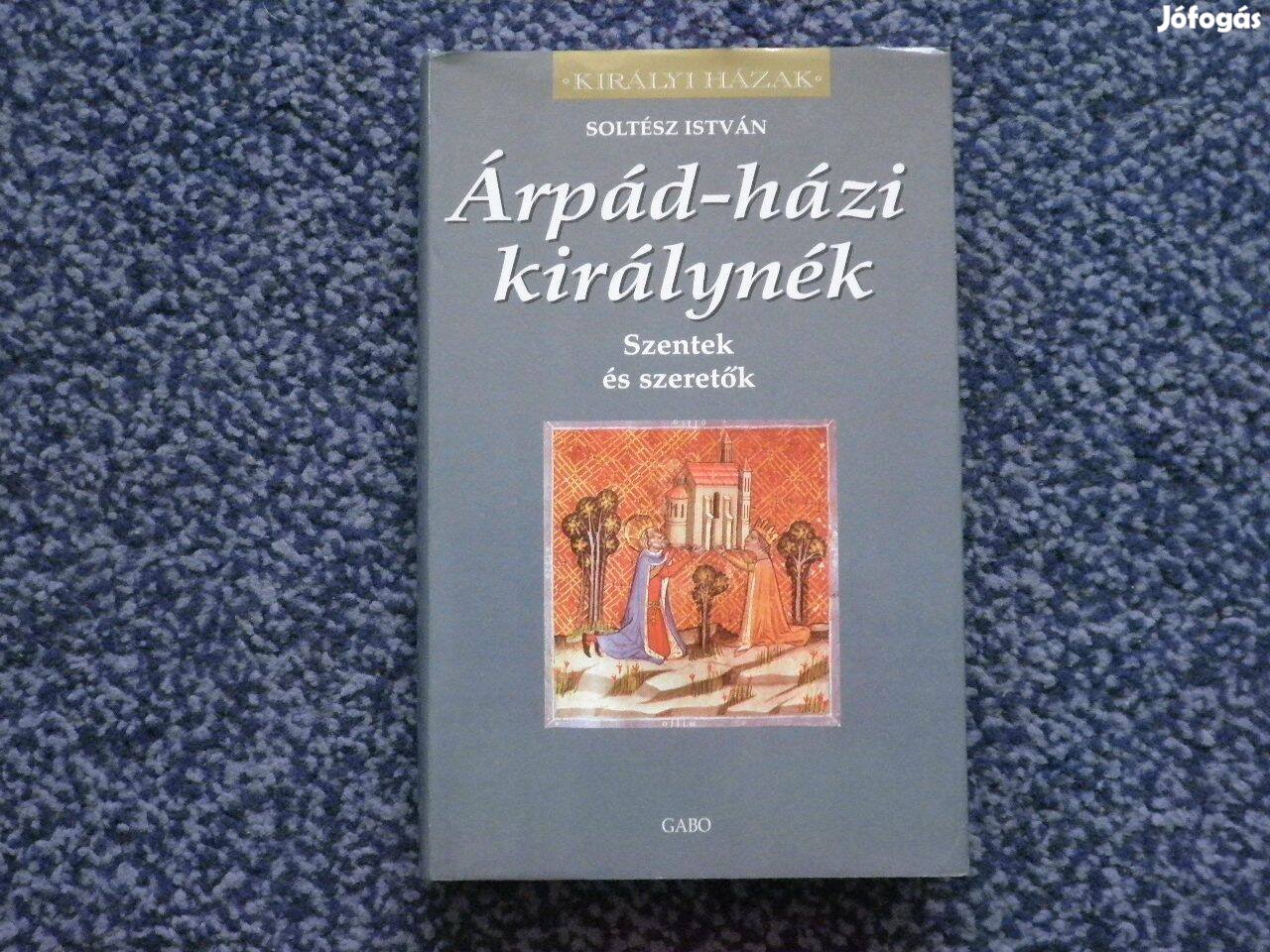 Soltész István - Árpád-házi királynék