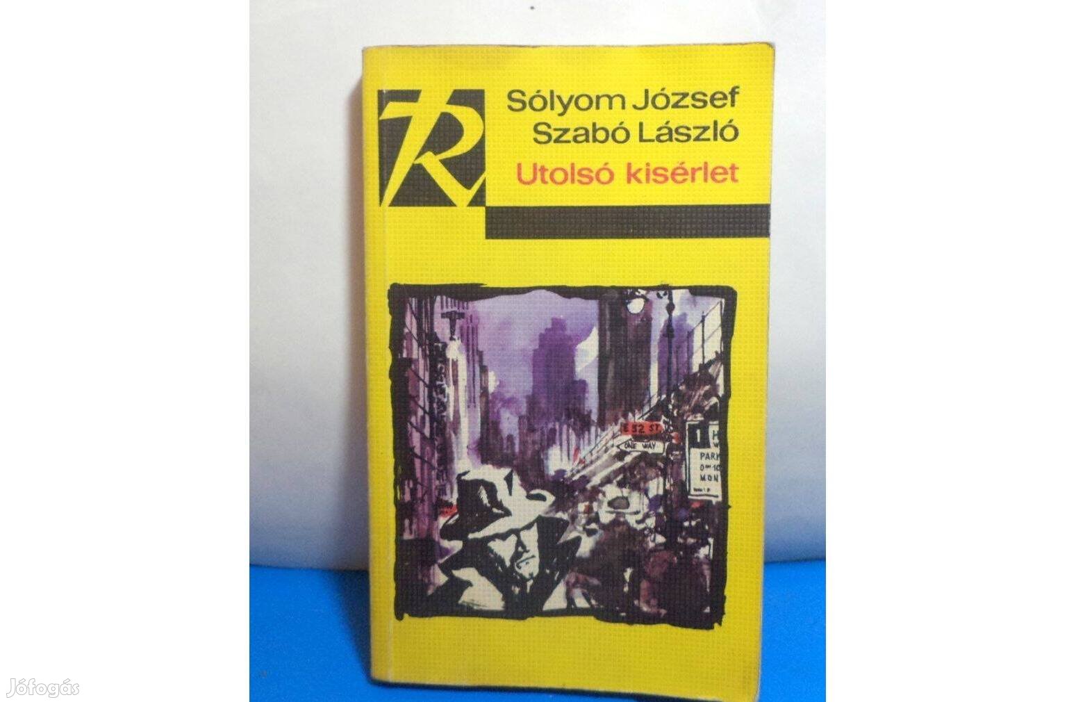 Sólyom József - Szabó László: Utolsó kisérlet