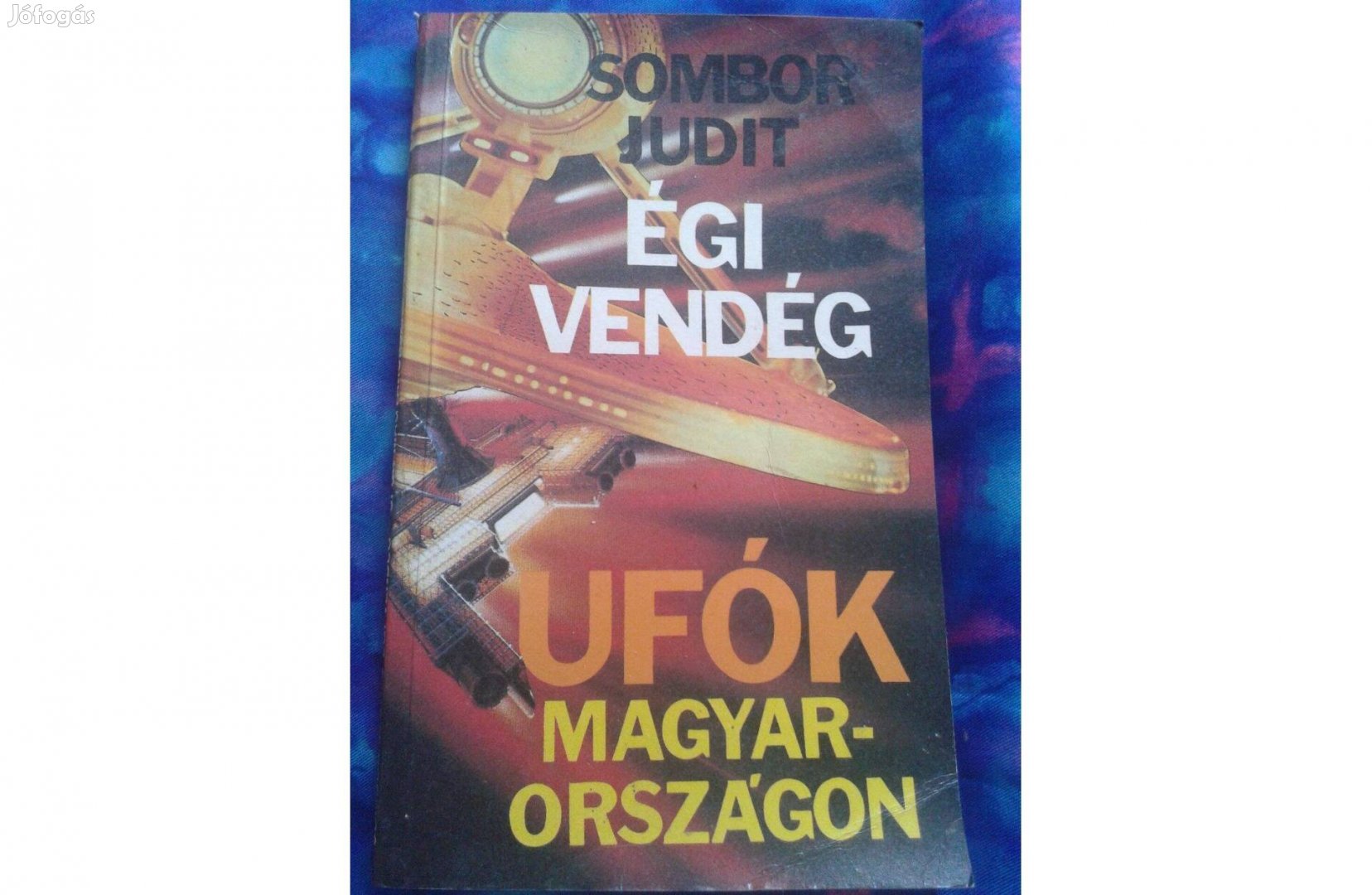 Sombor Judit: Égi vendég - UFO-k Magyarországon 1 190 Ft