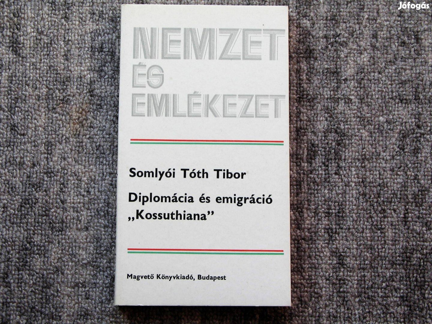 Somlyói Tóth Tibor: Diplomácia és emigráció "Kossuthiana" 1848-49