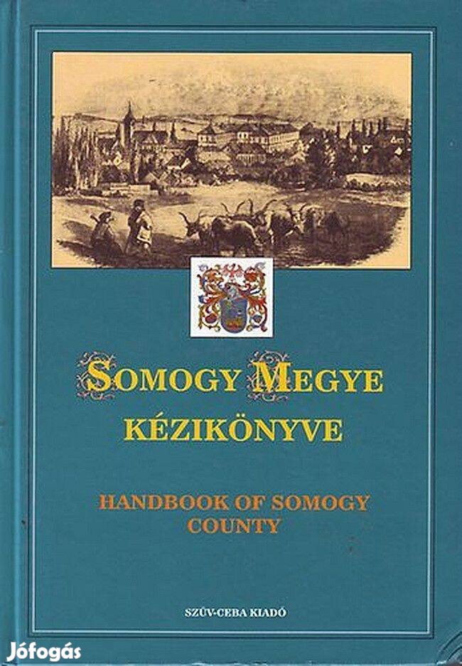 Somogy megye kézikönyve (Magyarország megyei kézikönyve 14.)