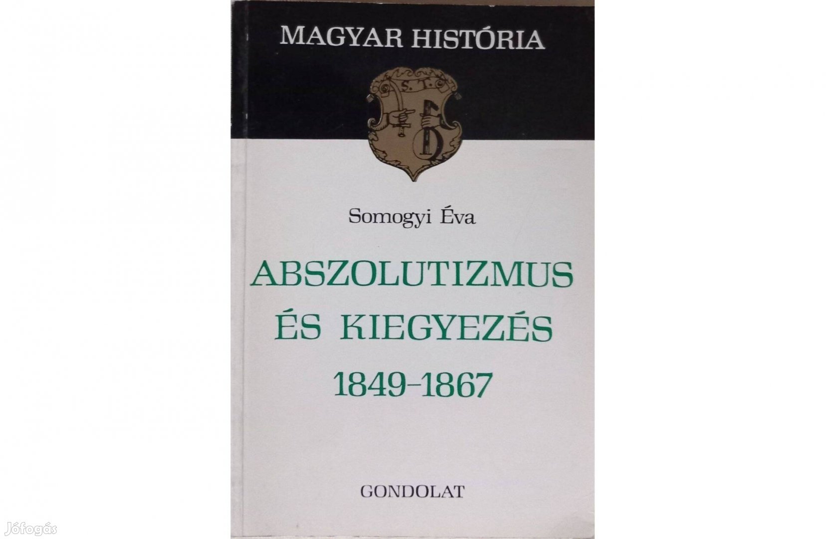 Somogyi Éva Abszolutizmus és kiegyezés 1849-1867