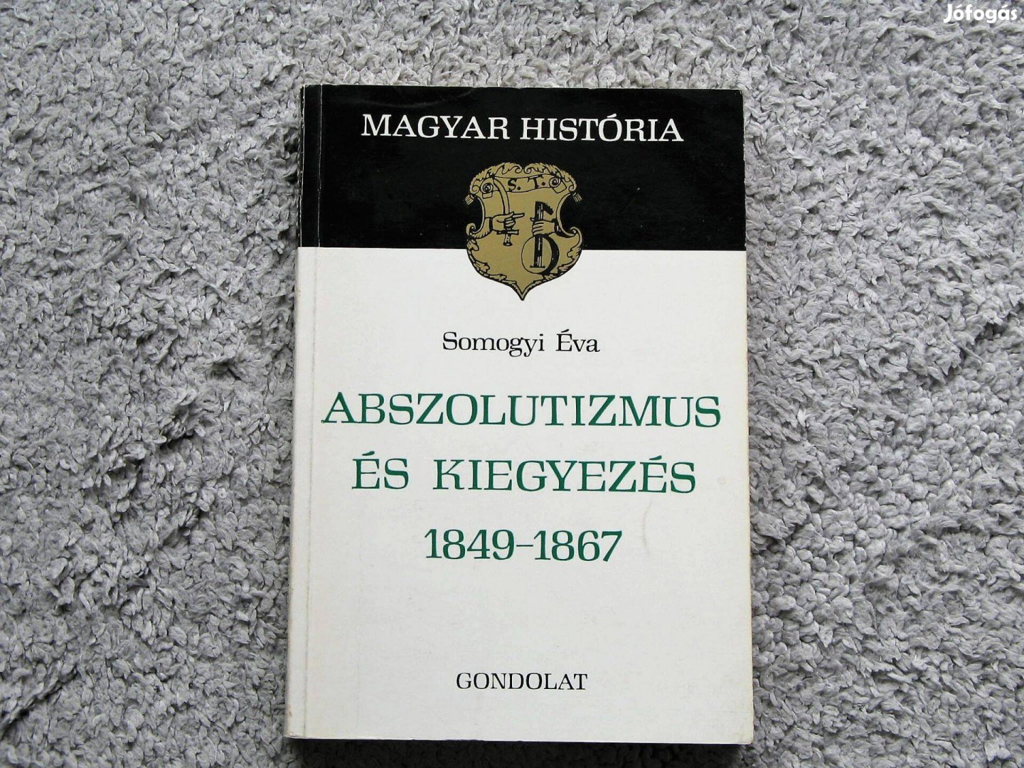 Somogyi Éva: Abszolúzizmus és kiegyezés 1849-1867