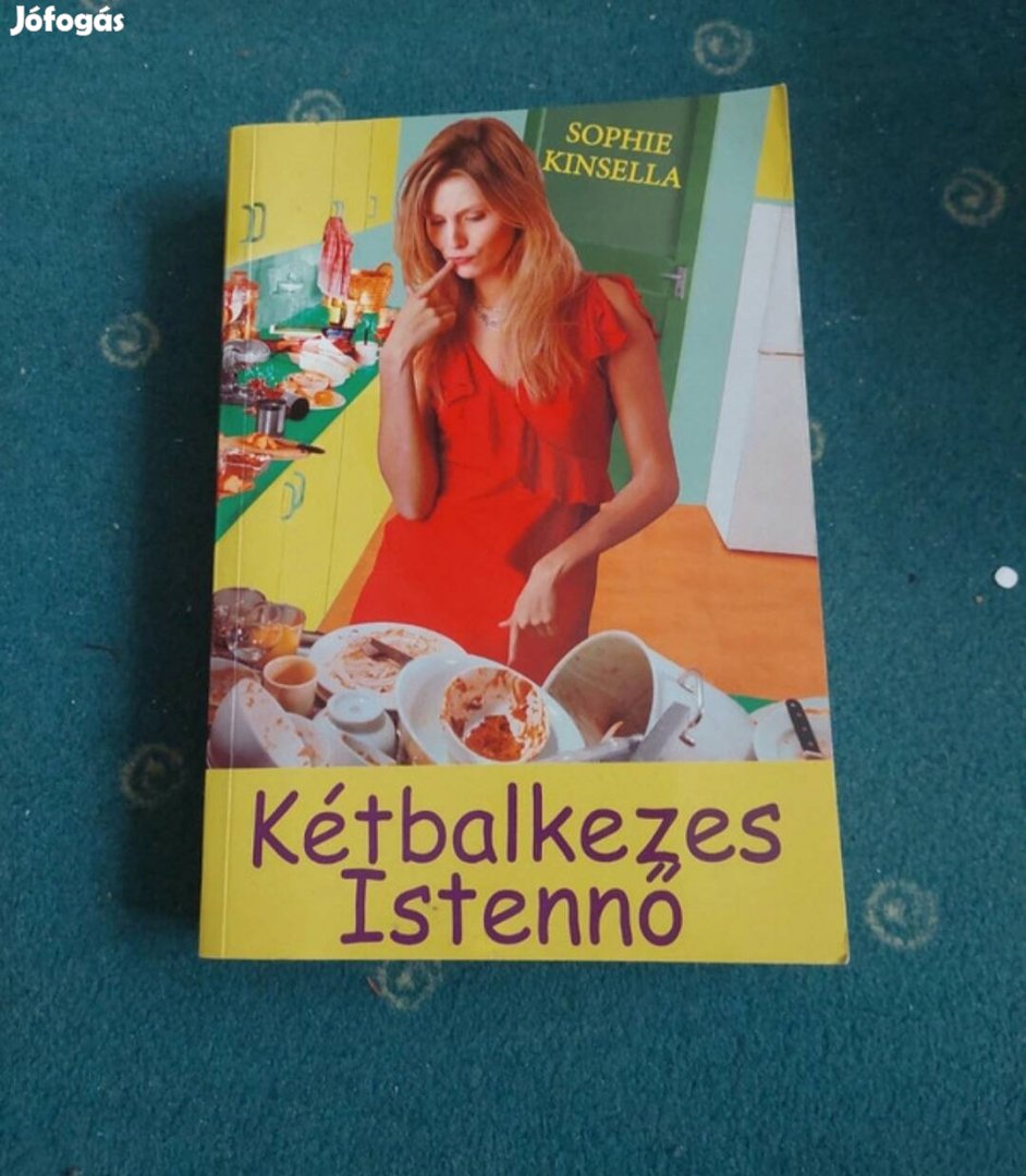 Sophie Kinsella: Kétbalkezes Istennő