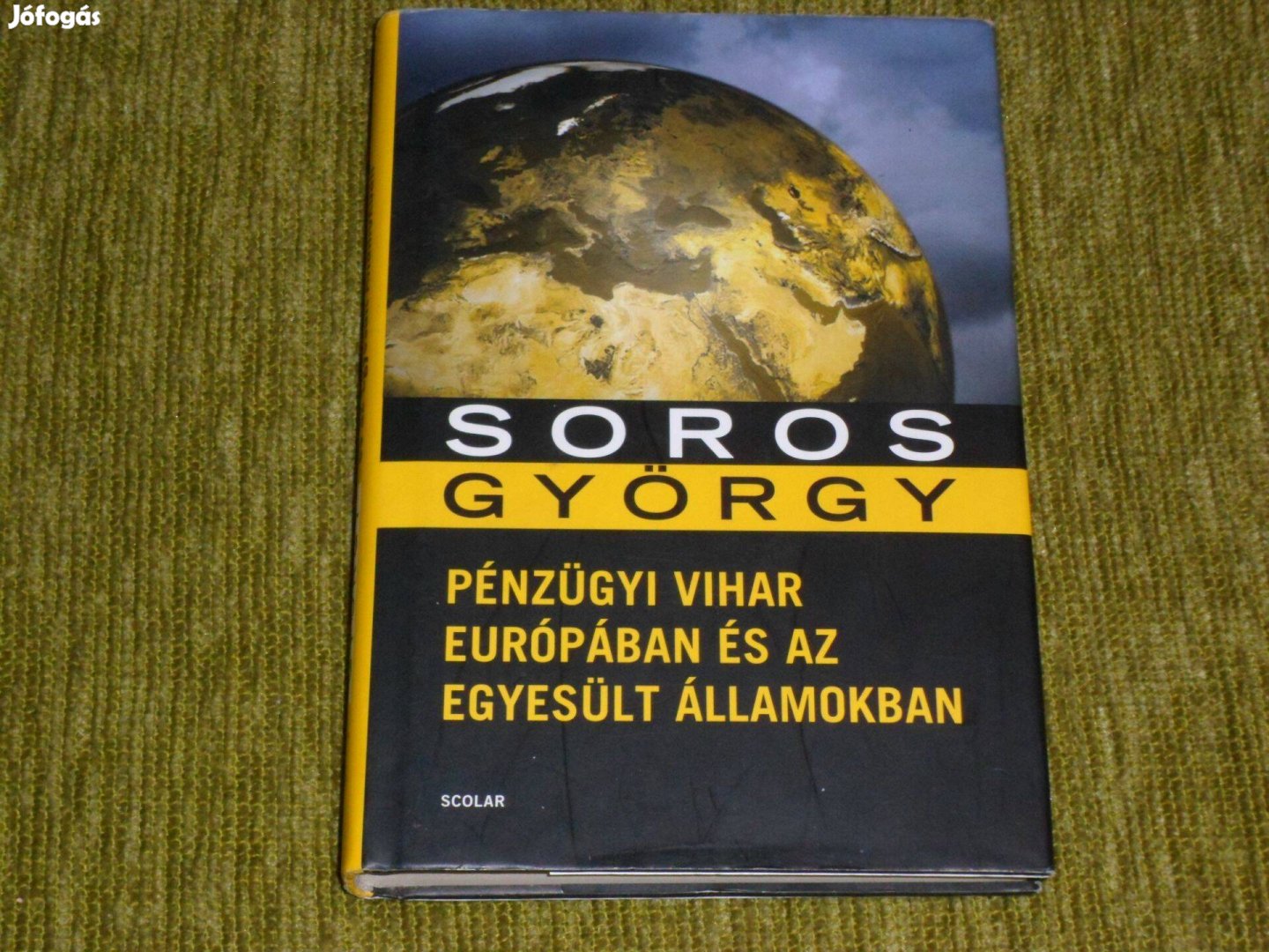 Soros György Pénzügyi vihar Európában és az Egyesült