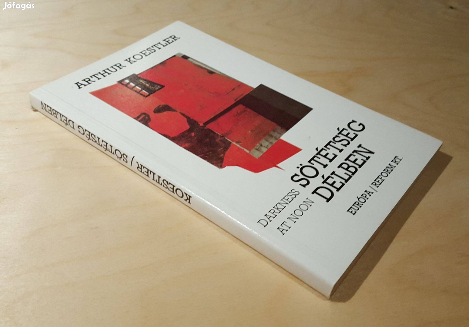 Sötétség délben (Darkness At Noon) Arthur Koestler