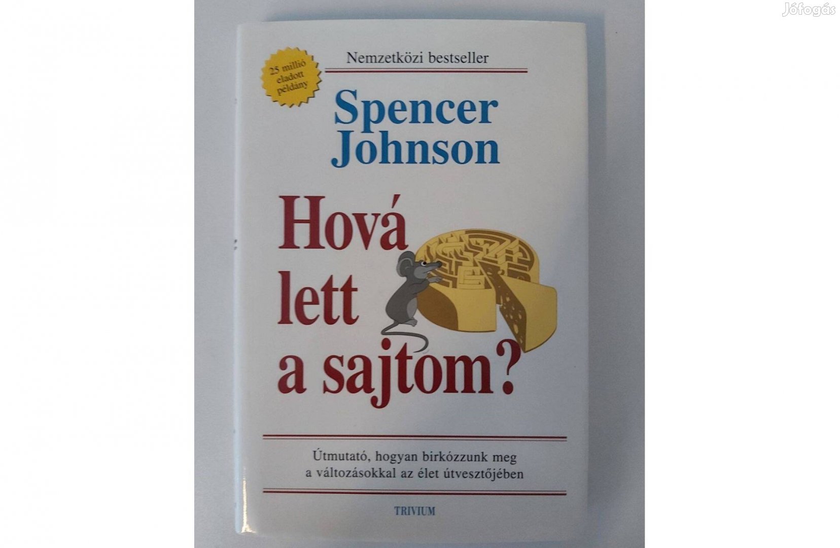 Spencer Johnson: Hová lett a sajtom?