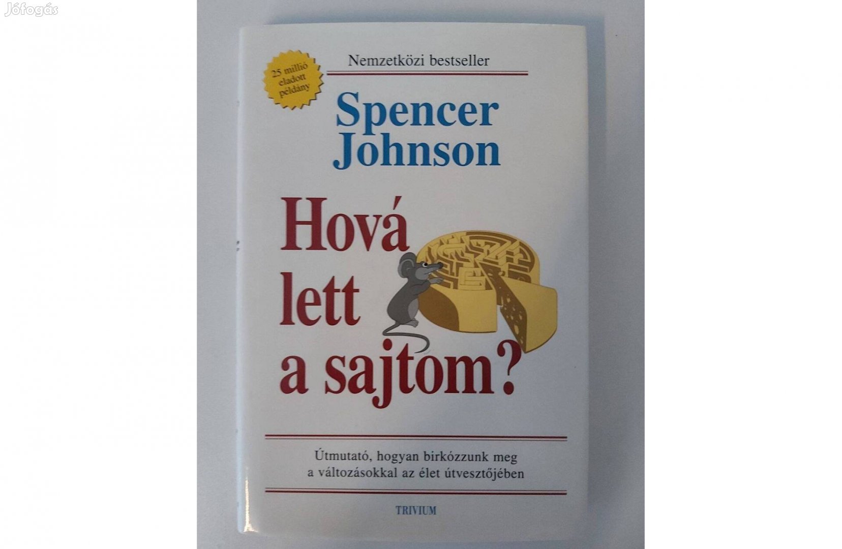 Spencer Johnson: Hová lett a sajtom?