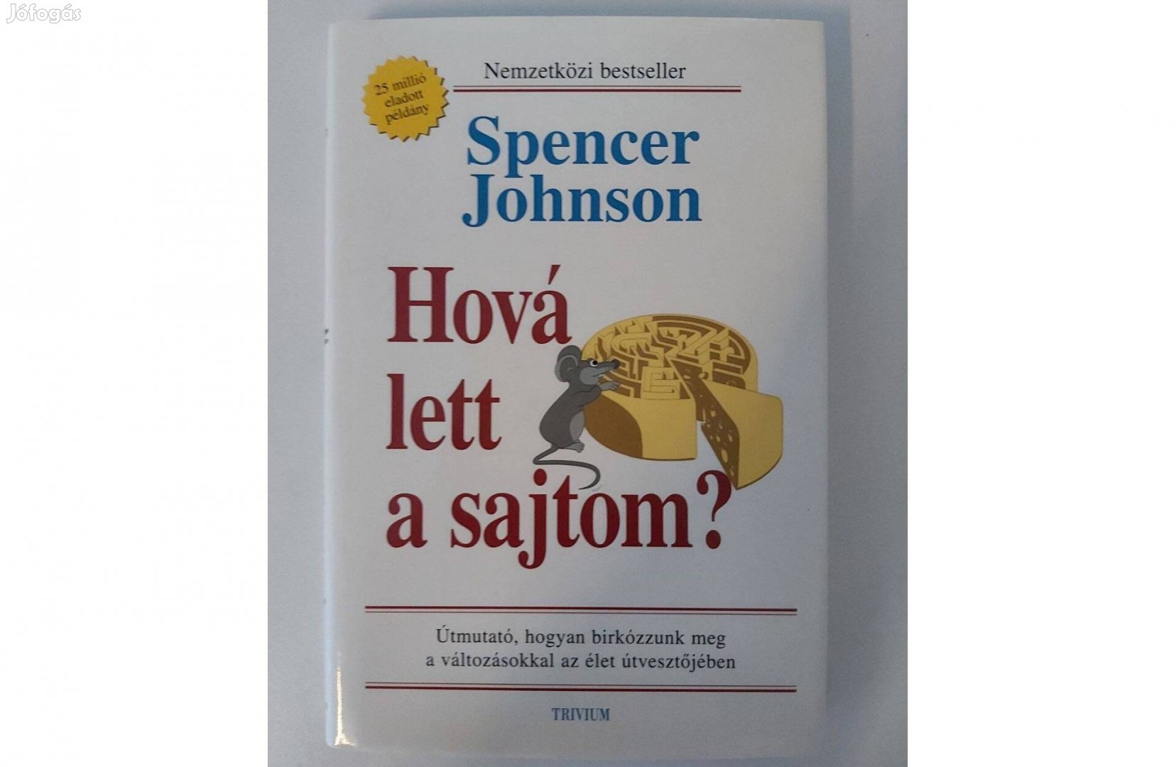 Spencer Johnson: Hová lett a sajtom?