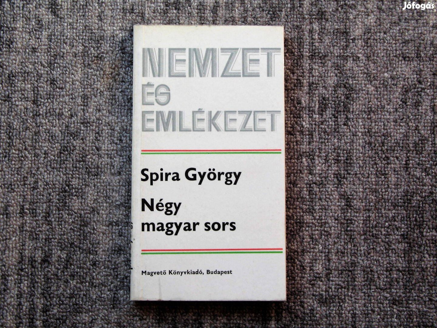 Spira György Négy magyar sors, Széchenyi, Batthyány, Petőfi, Kossuth