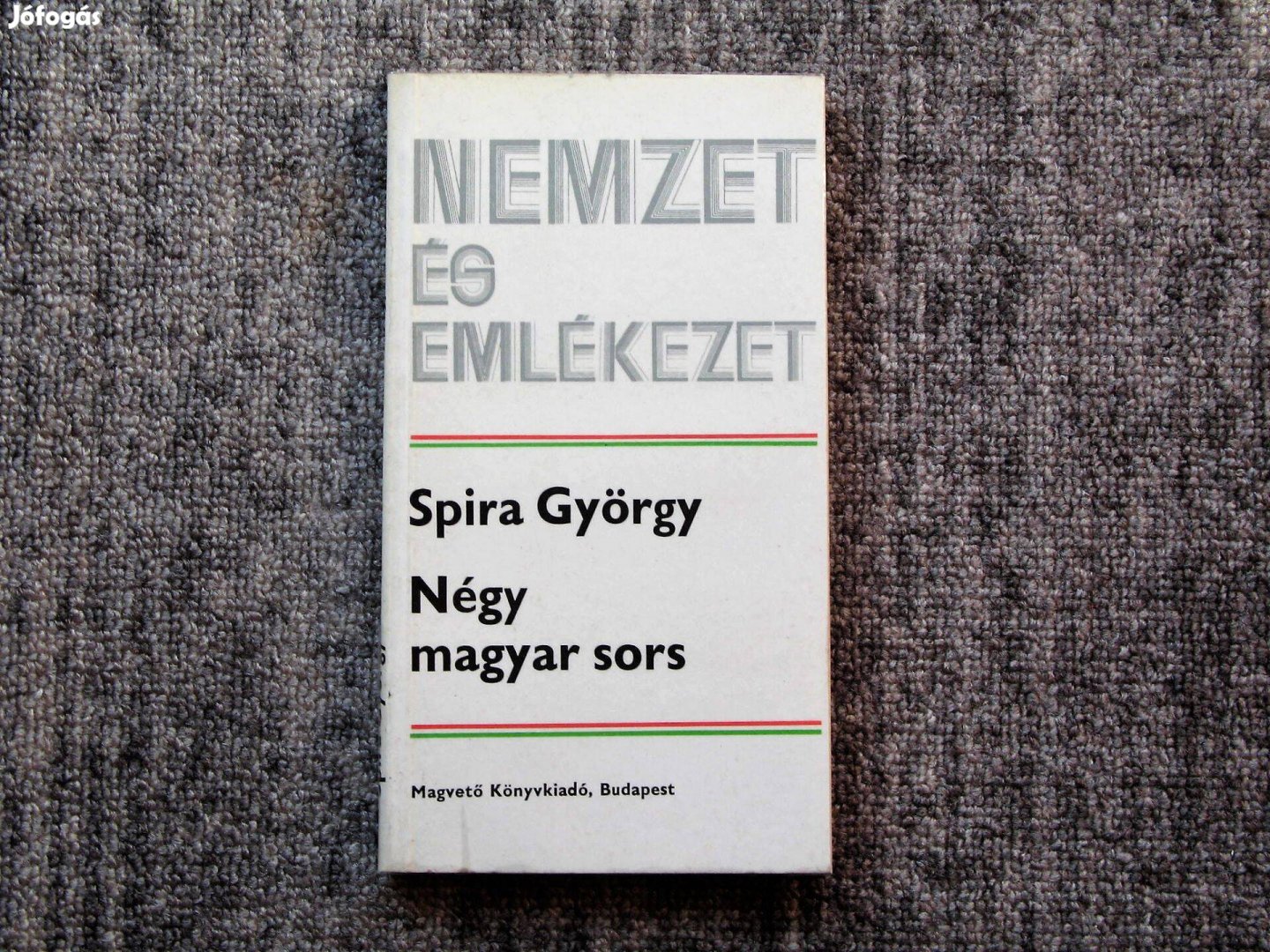 Spira György Négy magyar sors - Széchenyi, Batthyány, Petőfi, Kossuth