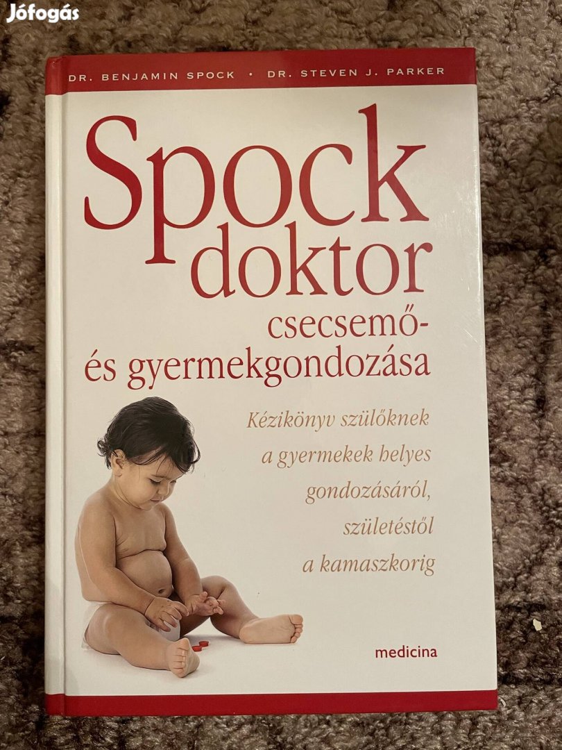 Spock doktor csecsemő- és gyermekgondozása