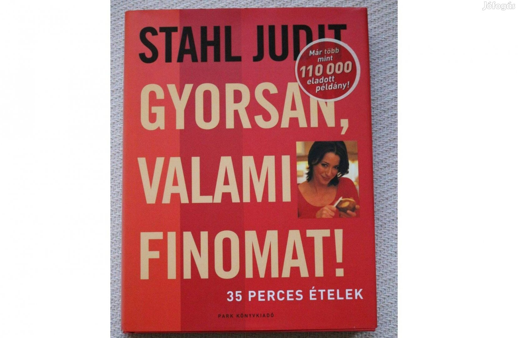 Stahl Judit Gyorsan, valami finomat