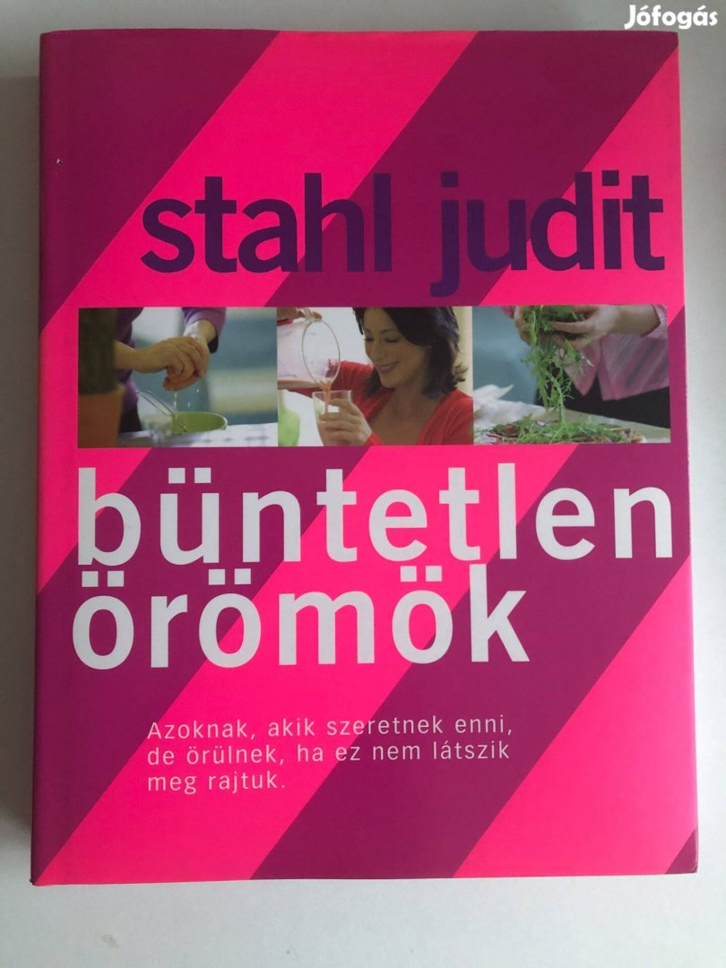 Stahl Judit: Büntetlen örömök - újszerű szakácskönyv