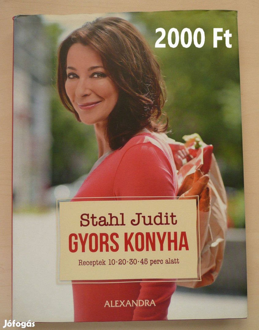 Stahl Judit: Gyors konyha szakácskönyv