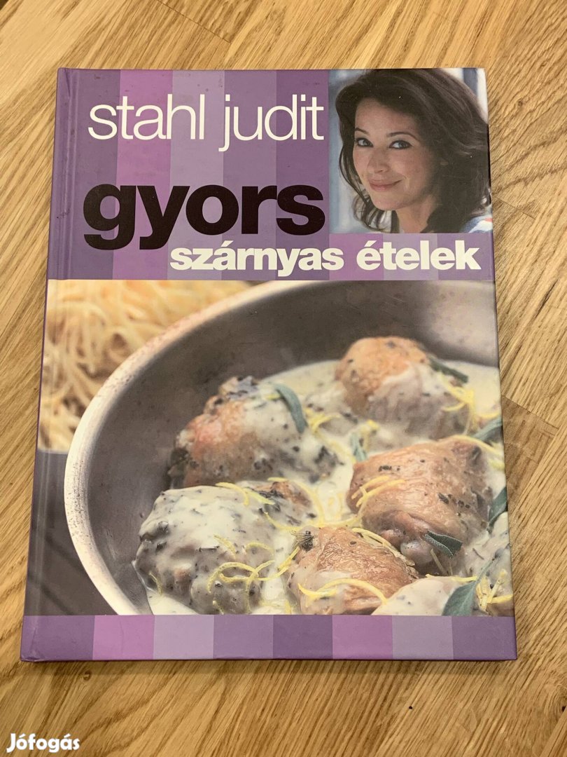 Stahl Judit: Gyors szárnyas ételek