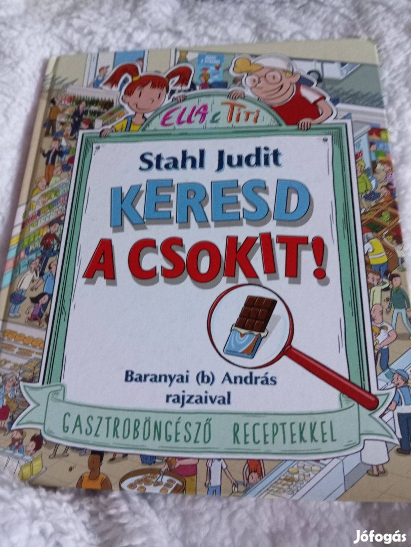 Stahl Judit: Keresd a csokit!