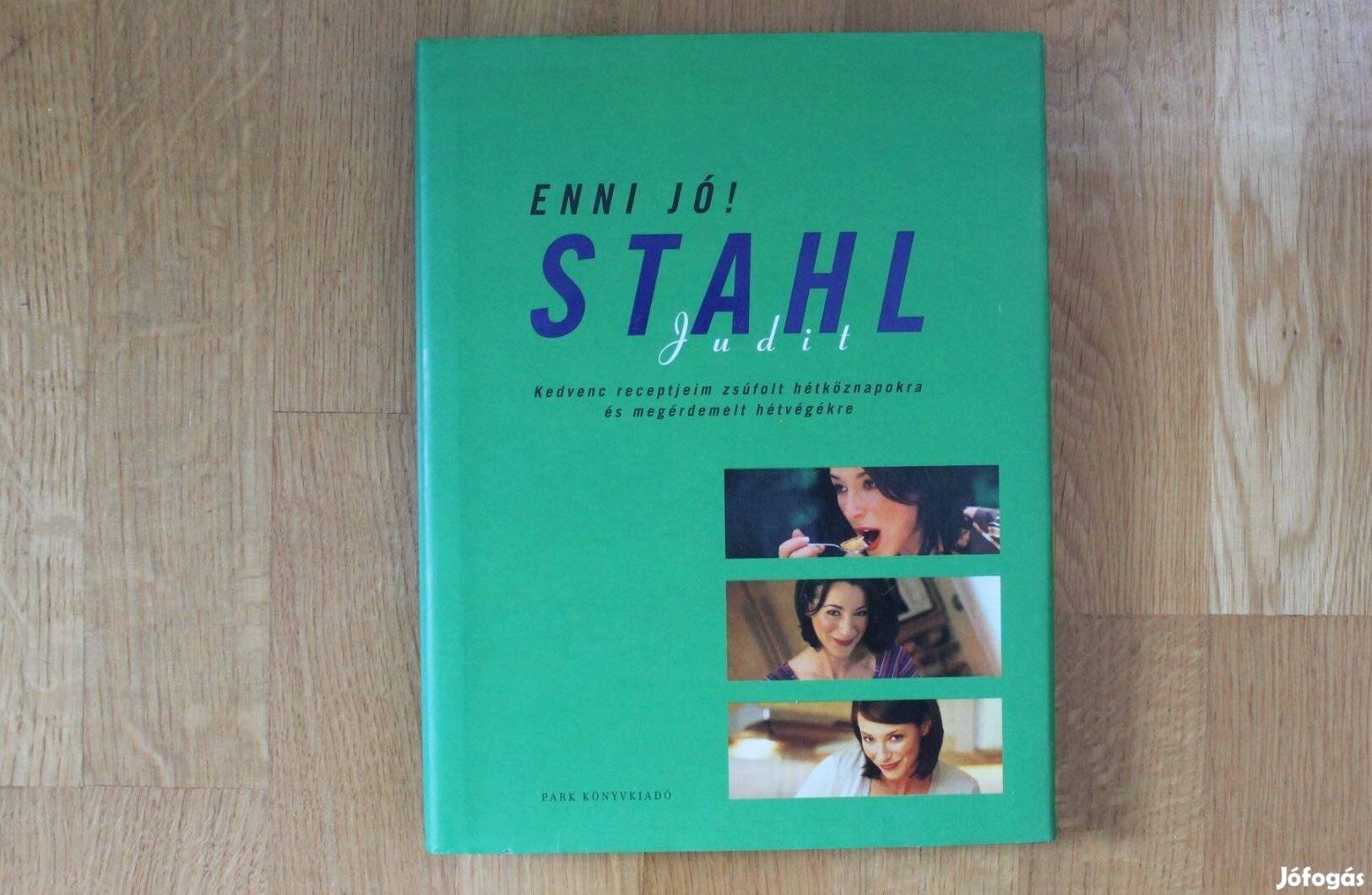 Stahl Judit - Enni jó! ( receptek zsúfolt hétköznapokra )