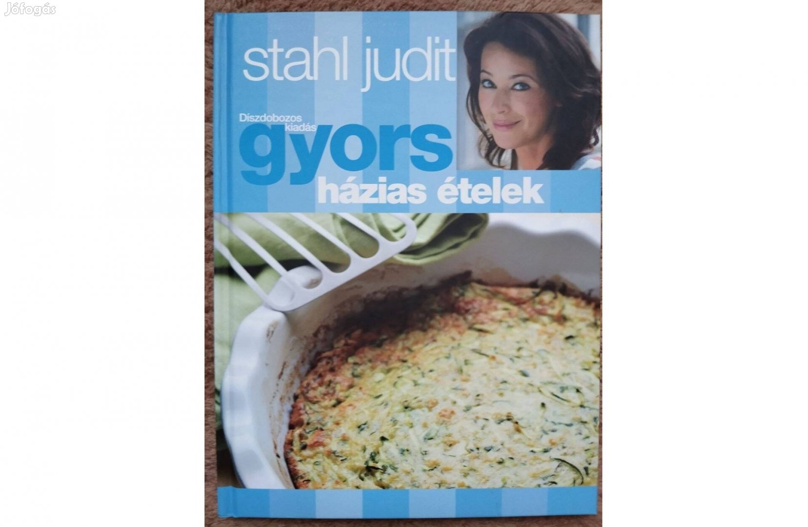 Stahl Judit / Gyors házias ételek