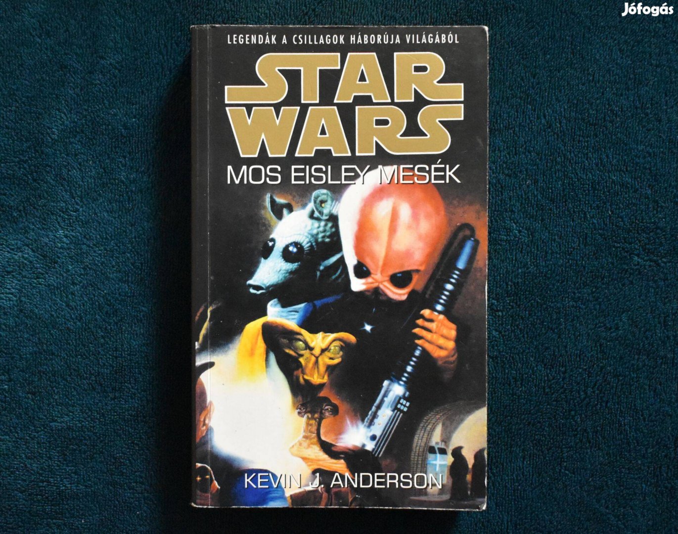 Star Wars : Mos Eisley mesék - Anderson Kevin J