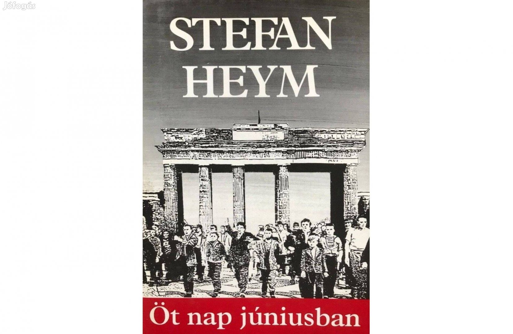 Stefan Heym: Öt nap júniusban (1953. berlini zavargásokról)