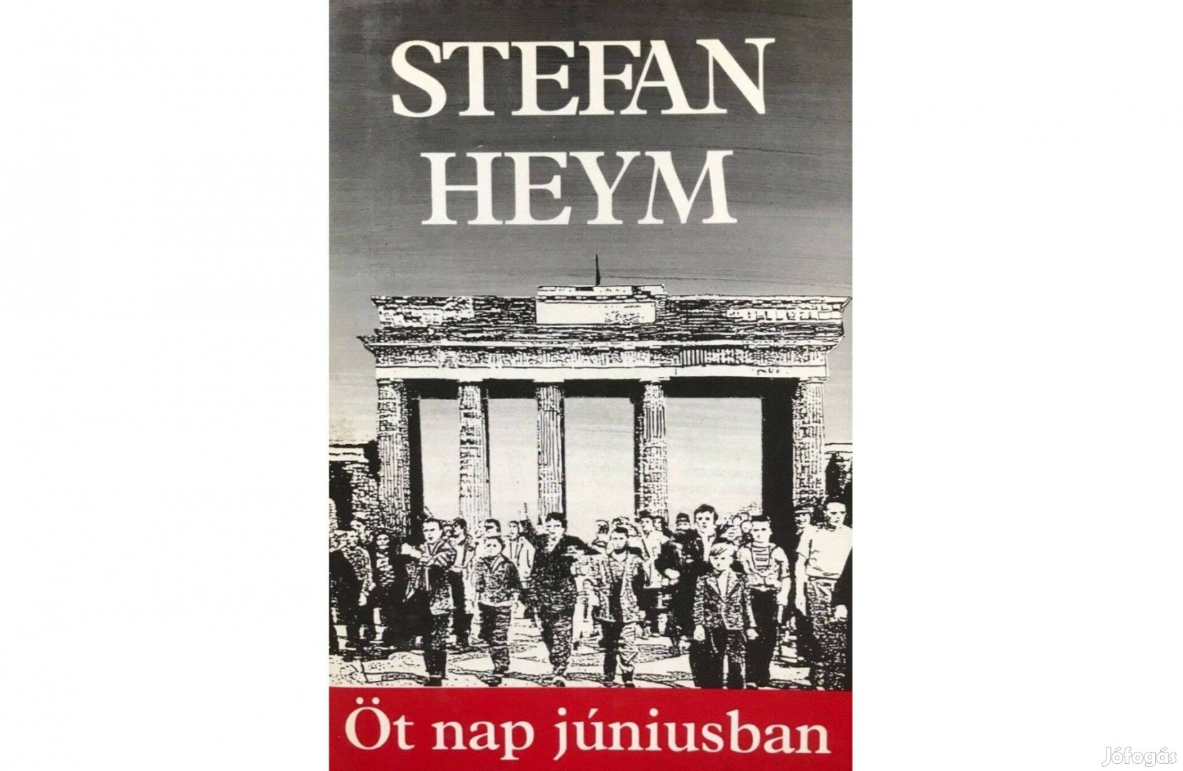 Stefan Heym: Öt nap júniusban (1953. berlini zavargásokról)