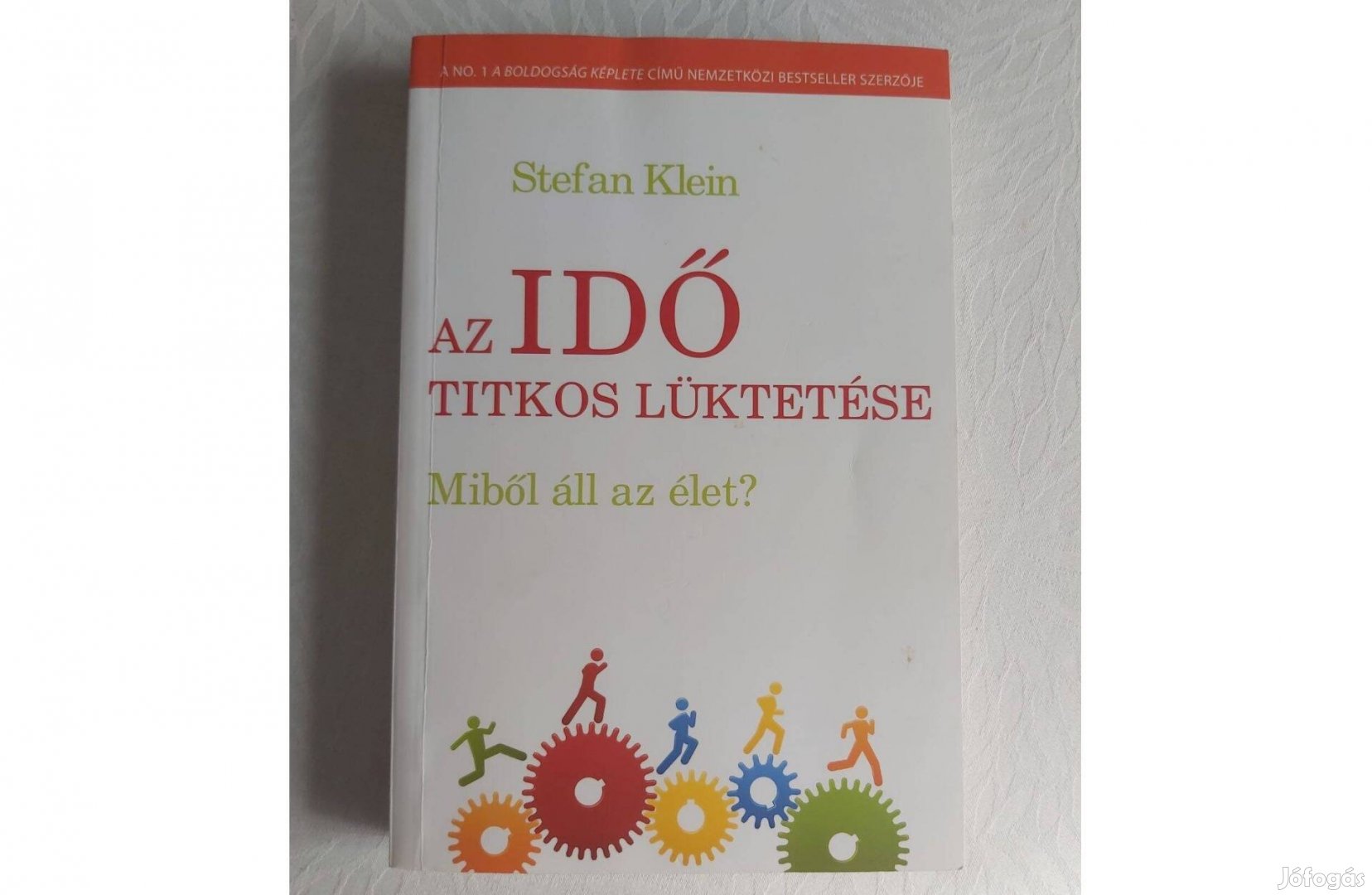 Stefan Klein: Az idő titkos lüktetése