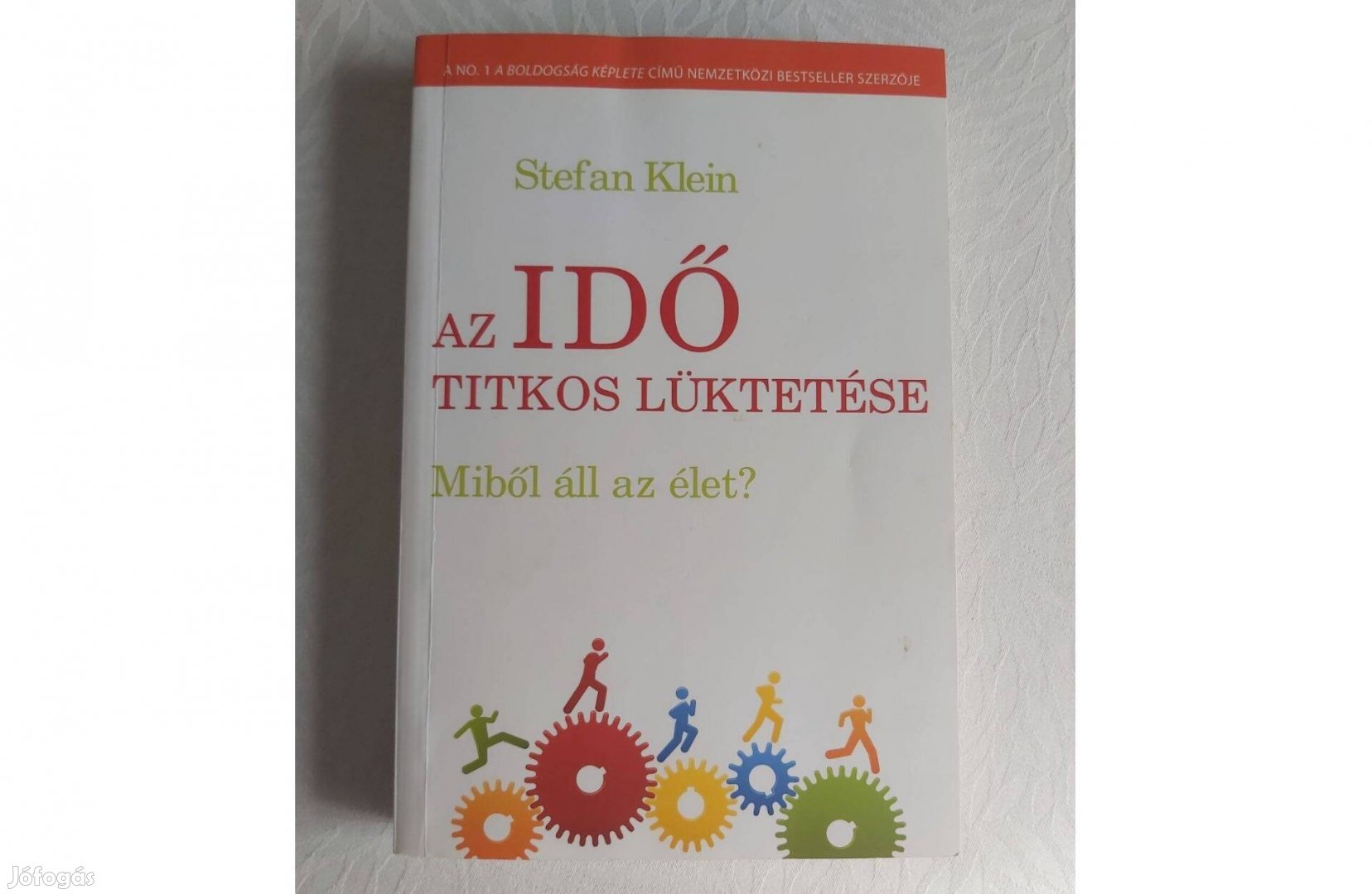 Stefan Klein: Az idő titkos lüktetése
