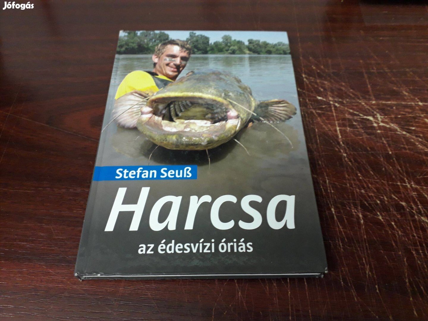 Stefan Seuss - Harcsa az édesvízi óriás