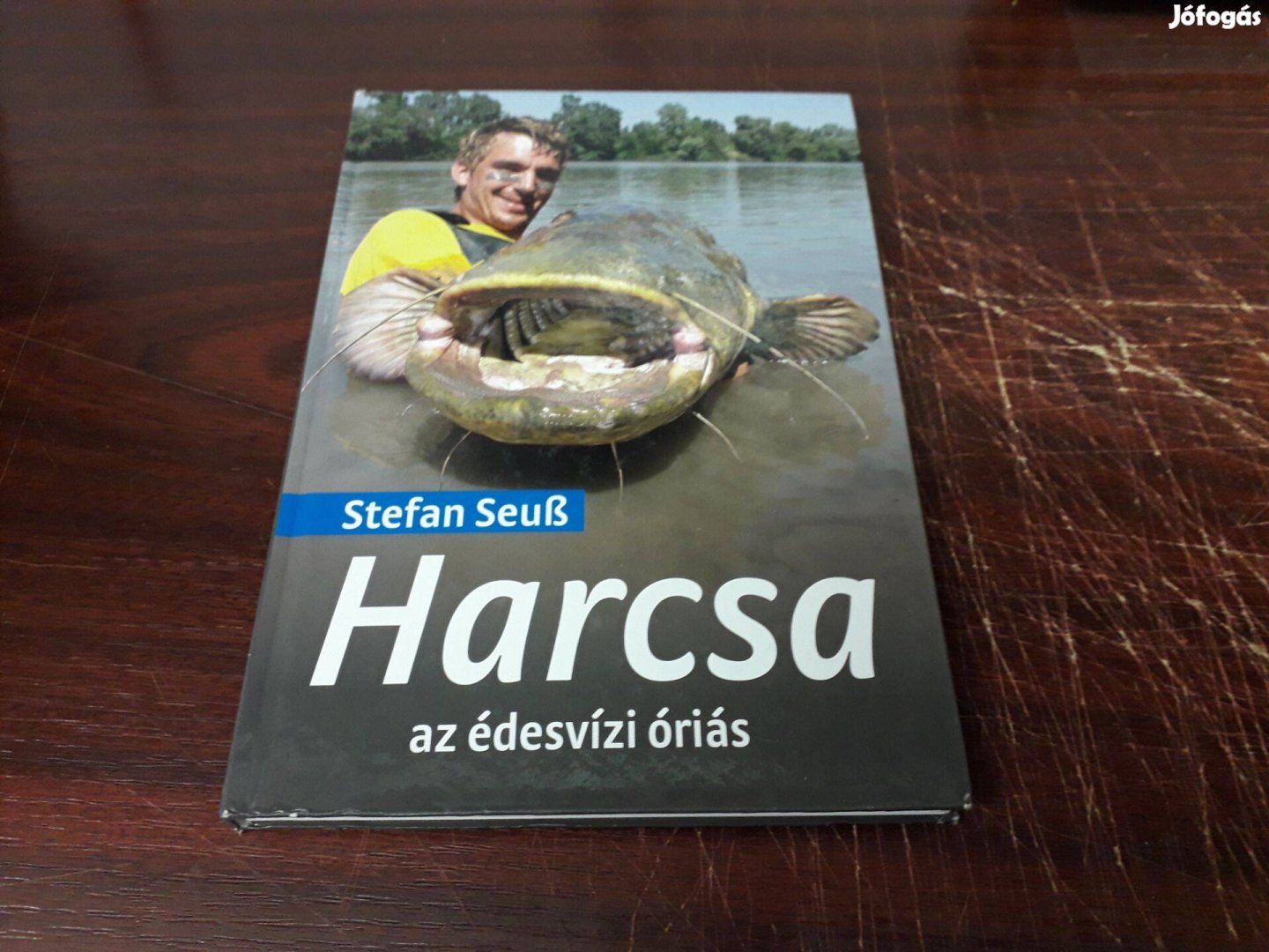 Stefan Seuss - Harcsa az édesvízi óriás