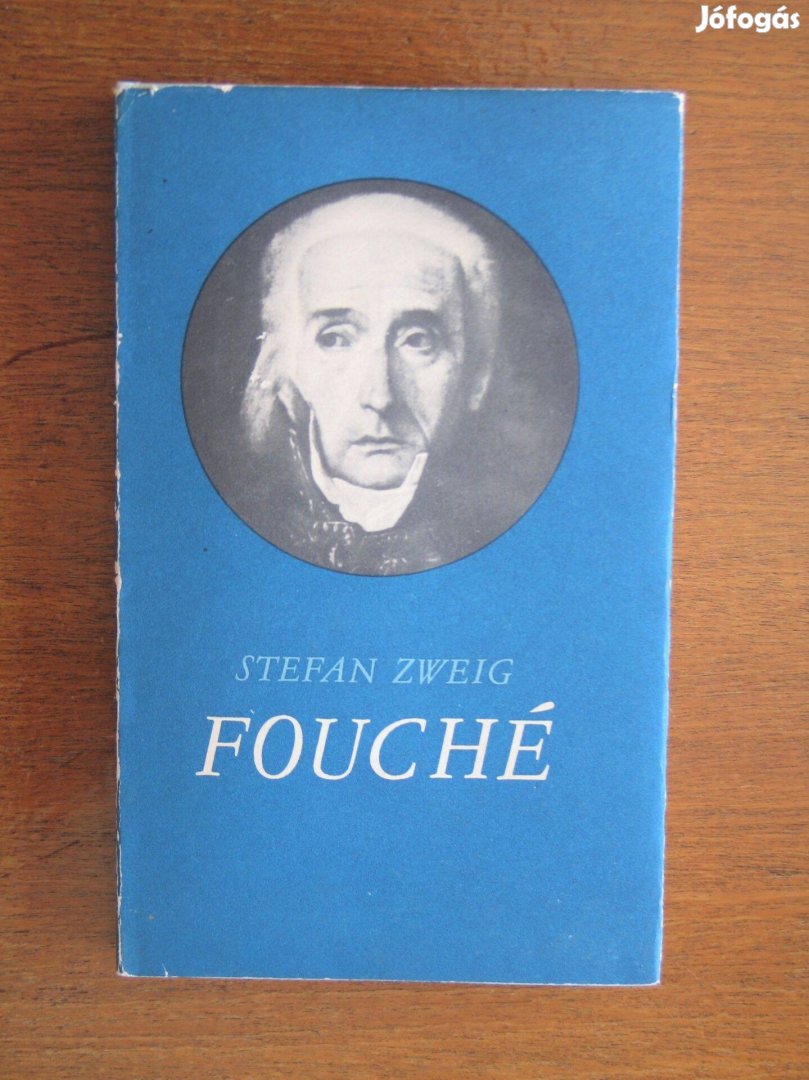 Stefan Zweig Fouché / Napóleon rendőr minisztere