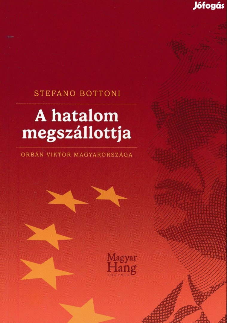 Stefano Bottoni: A hatalom megszállottja - Orbán Viktor Magyarországa