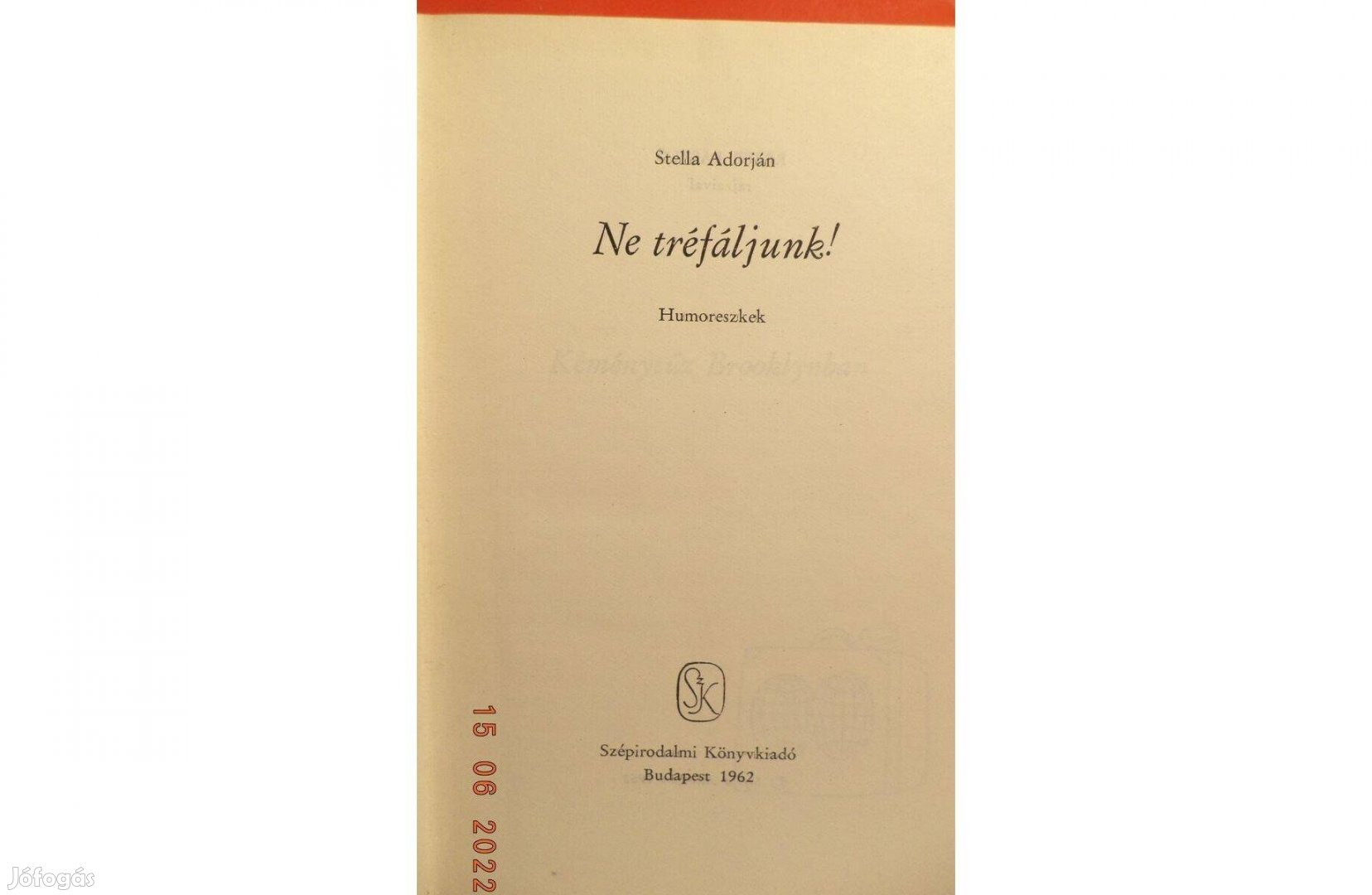 Stella Adorján: Ne tréfáljunk!