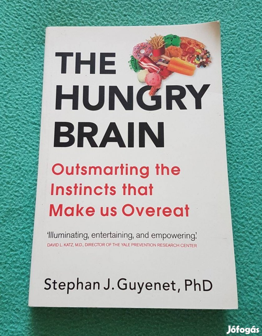 Stephan J. Guyenet, Ph.D - The Hungry Brain könyv (angol nyelvű)