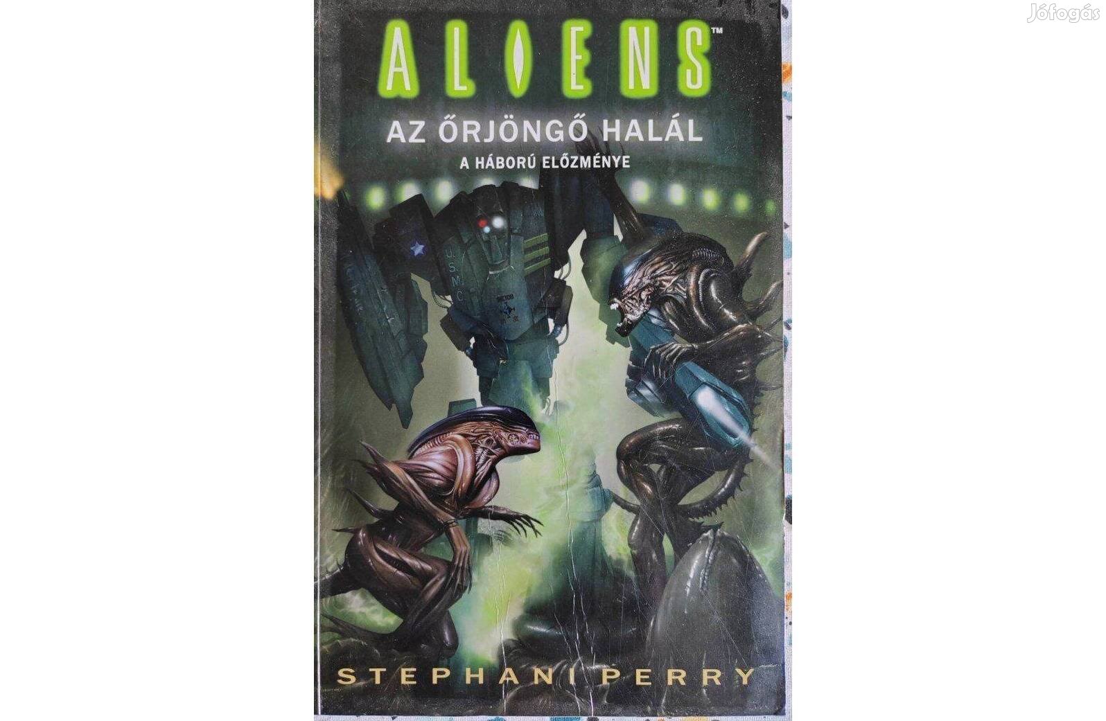 Stephani Perry- Aliens vs Predator Háború, Az őrjöngő halál