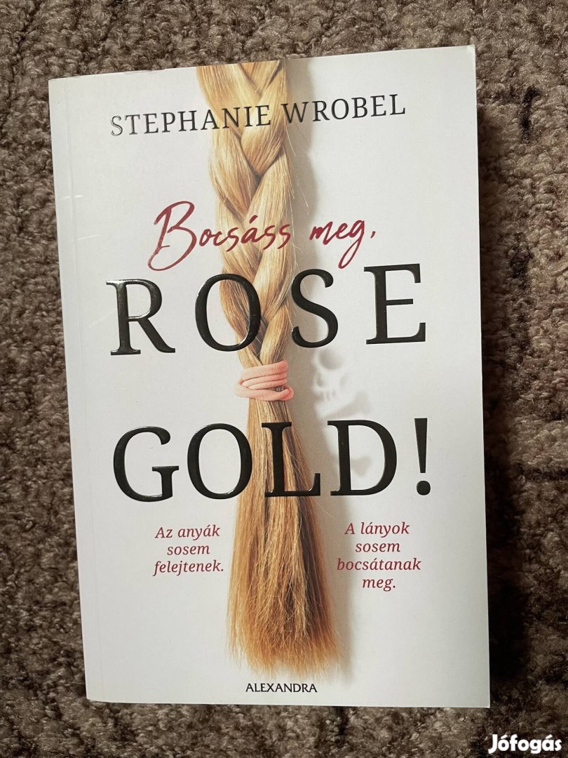 Stephanie Wrobel: Bocsáss meg, Rose Gold! 