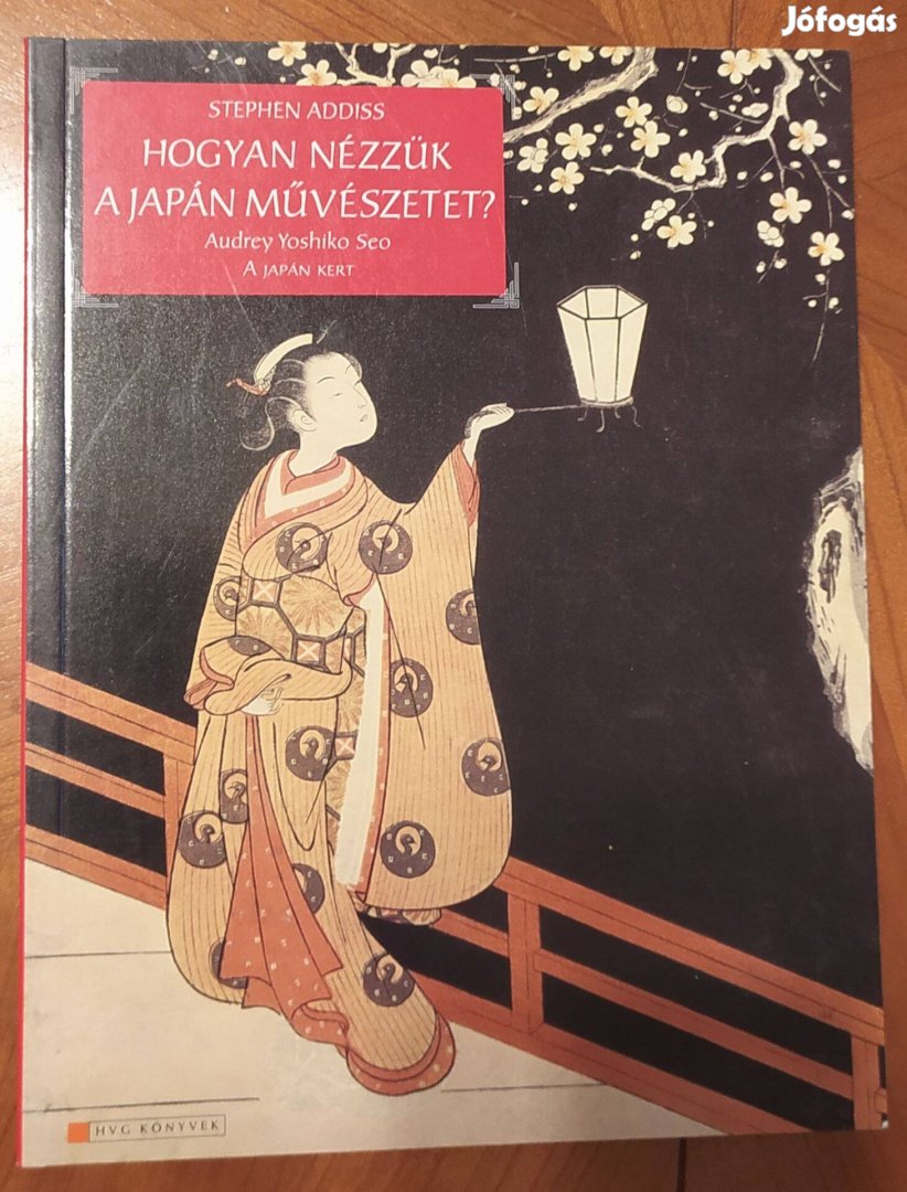 Stephen Addiss: Hogyan nézzük a japán művészetet?