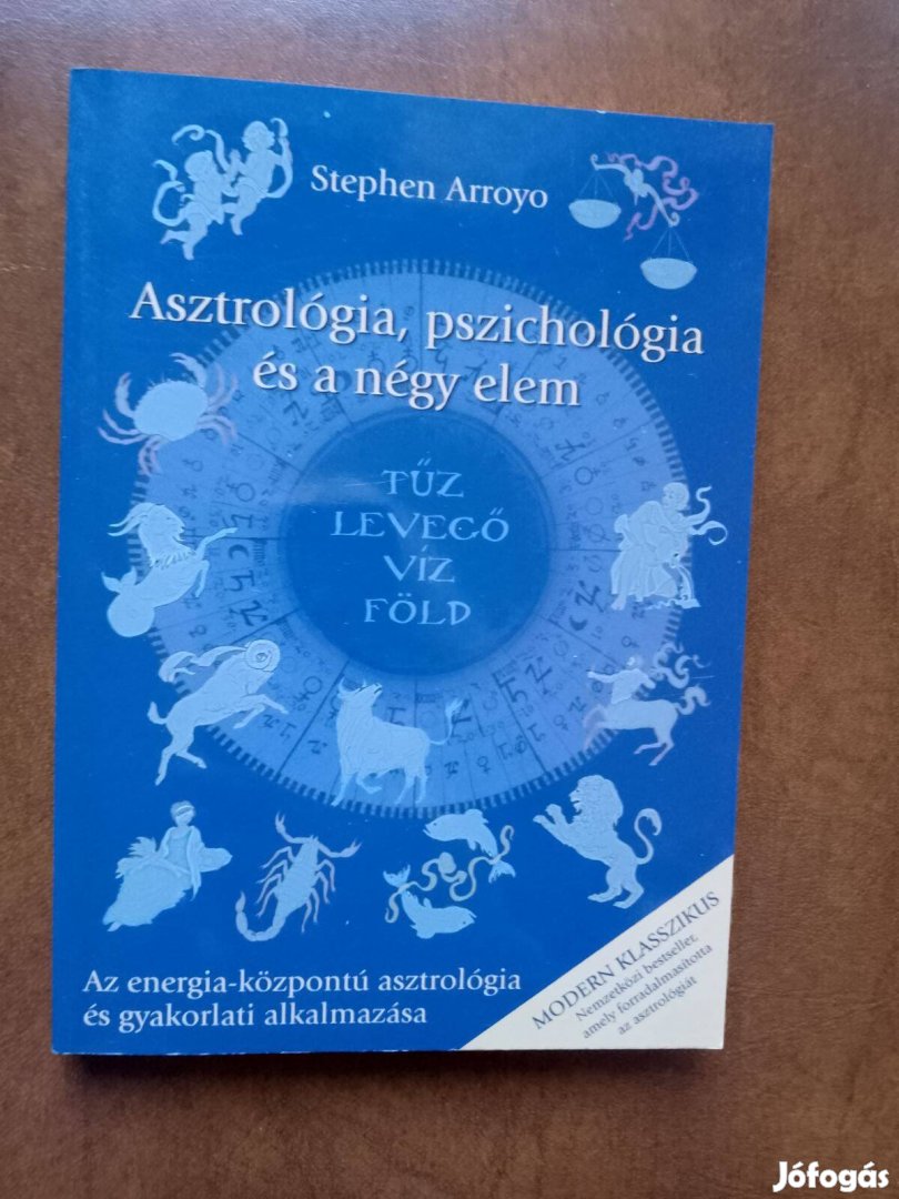 Stephen Arroyo Asztrológia pszichológia és a négy elem / könyv