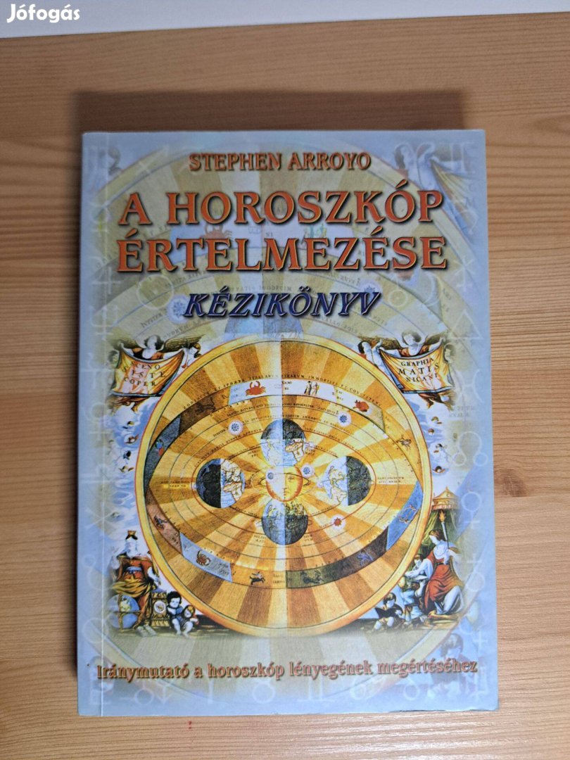 Stephen Arroyo: A horoszkóp értelmezése kézikönyv