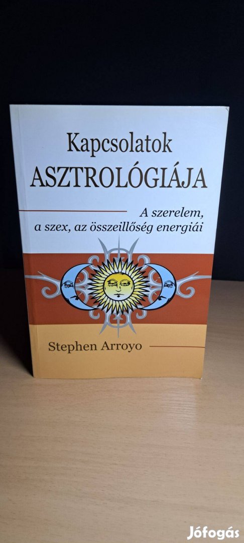 Stephen Arroyo: Kapcsolatok asztrológiája