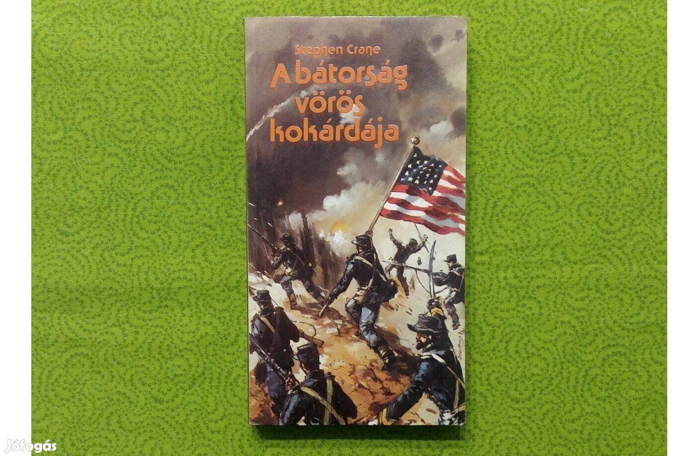 Stephen Crane: A bátorság vörös kokárdája (Új, ajándékozható példány)