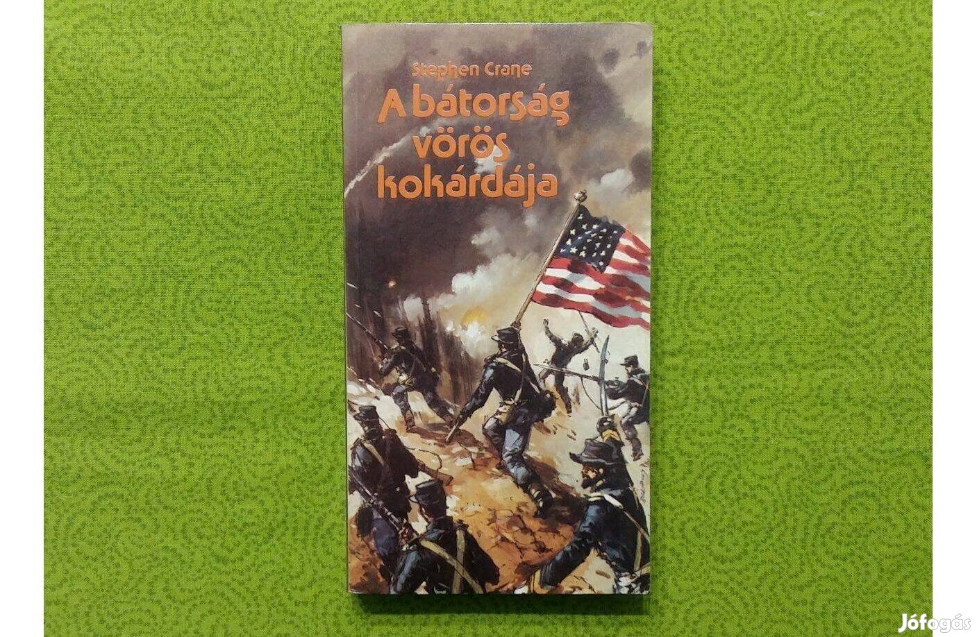 Stephen Crane: A bátorság vörös kokárdája (Új, ajándékozható példány)