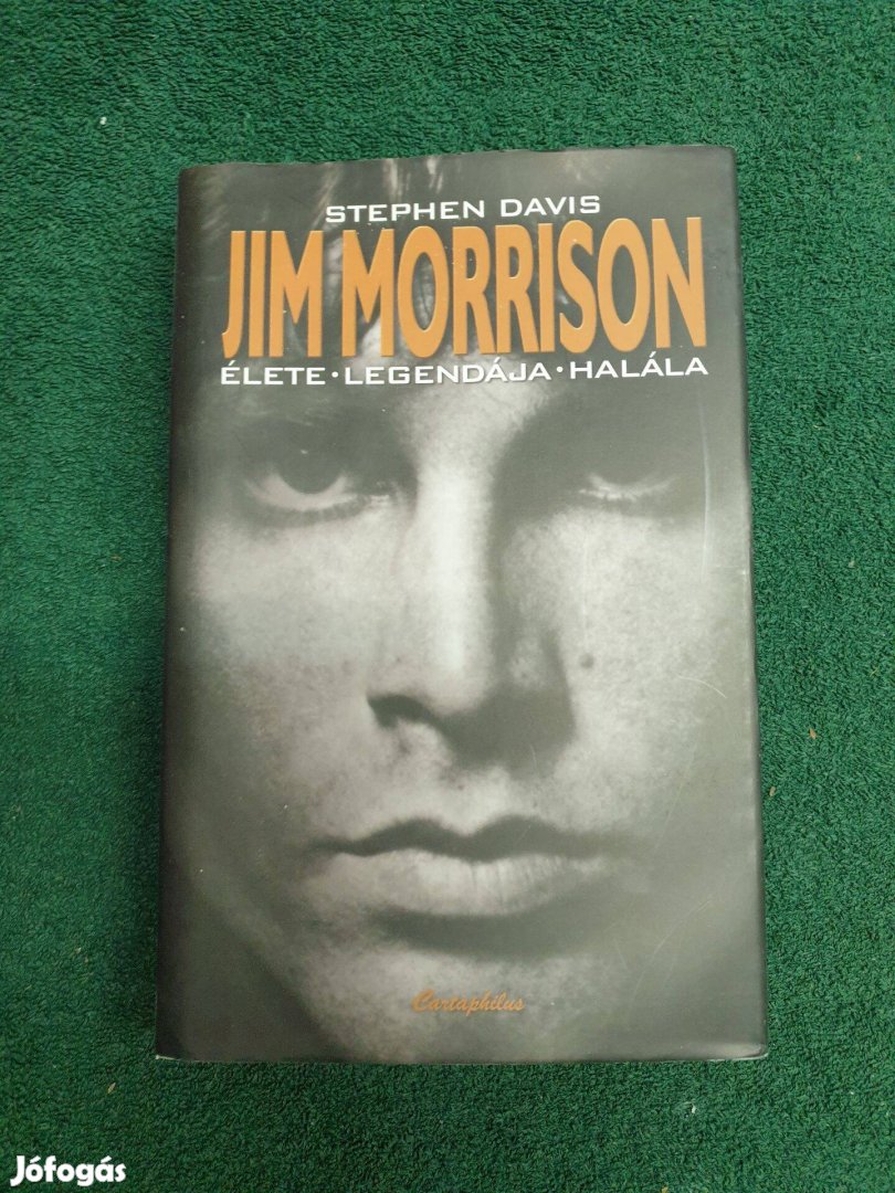 Stephen Davis - Jim Morrison élete, legendája, halála