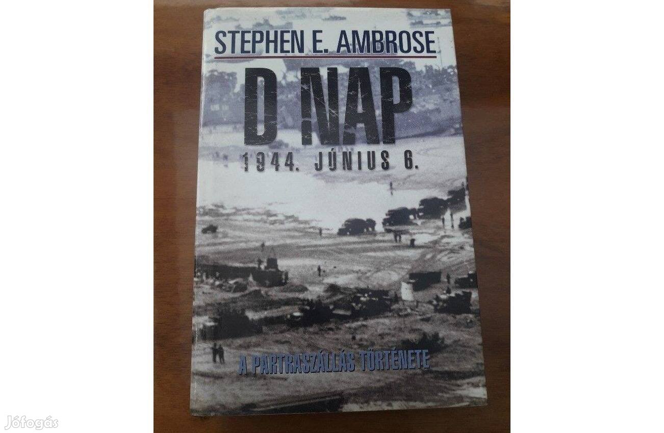 Stephen E. Ambrose: D Nap, 1944. június 6. könyv