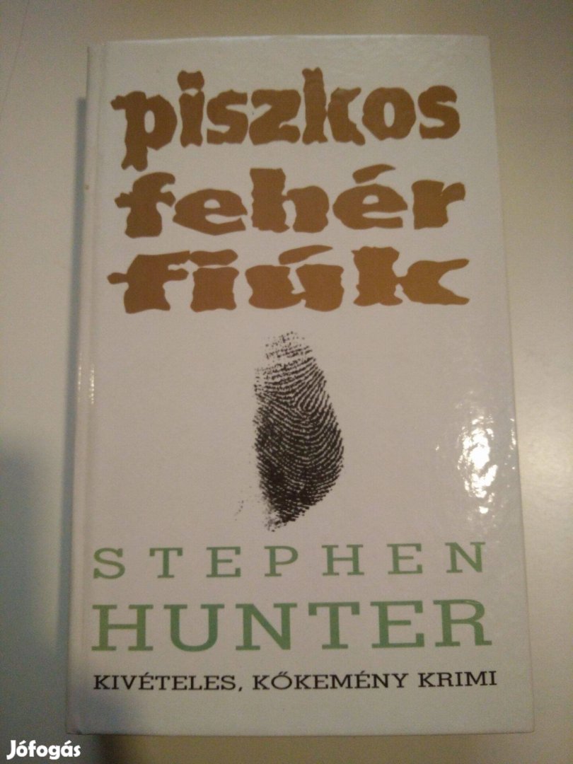 Stephen Hunter - Piszkos fehér fiúk