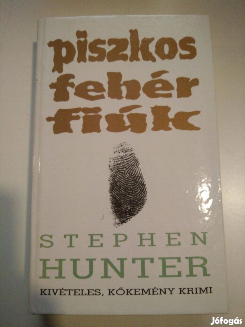 Stephen Hunter - Piszkos fehér fiúk