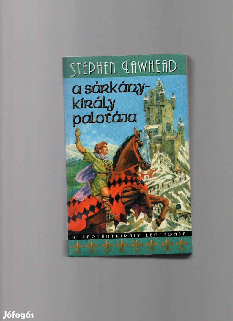 Stephen Lawhead: A sárkánykirály palotája - új állapotú